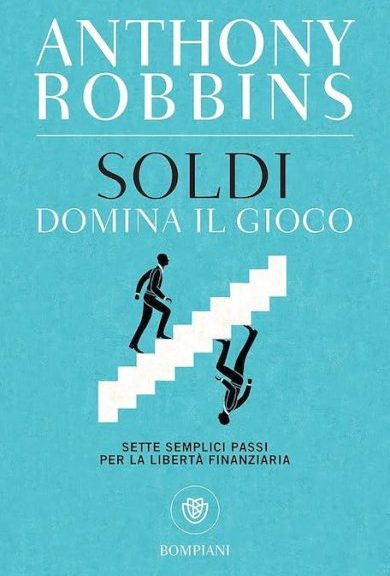 Soldi domina il gioco di Anthony Robbins (Bompiani)