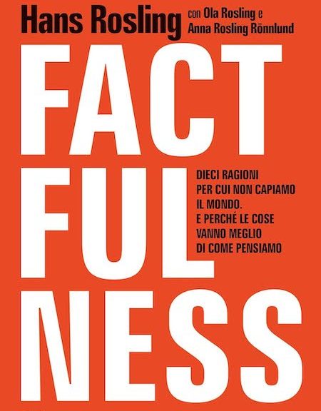Factfulness di Hans Rosling (Rizzoli)