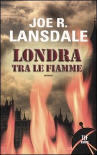 Londra tra le fiamme di Joe Lansdale (Fanucci)